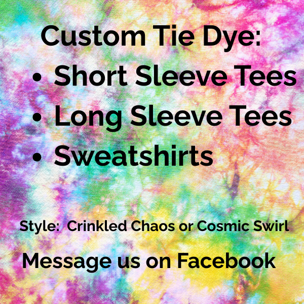 Custom Colors- Tie Dye Shirts - Tumble into Love